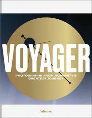 Voyager: Photographs from Humanity's Greatest Journey, автор: Jens Bezemer, Joel Meter, Simon Phillipson, Delano Steenmeijer, Ted Stryk