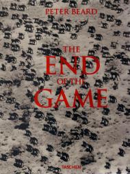The End of the Game: The Last Word from Paradise Peter Beard
