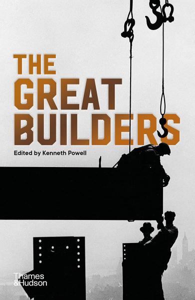 книга The Great Builders, автор: Kenneth Powell