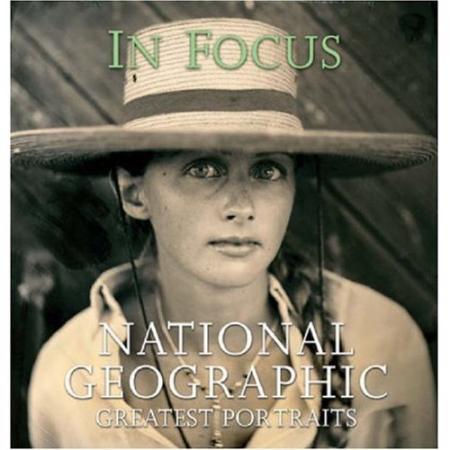 книга In Focus: "National Geographic" Greatest Portraits, автор: National Geographic Society