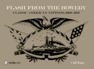 Flash from the Bowery: Classic American Tattoos, 1900-1950 Cliff White