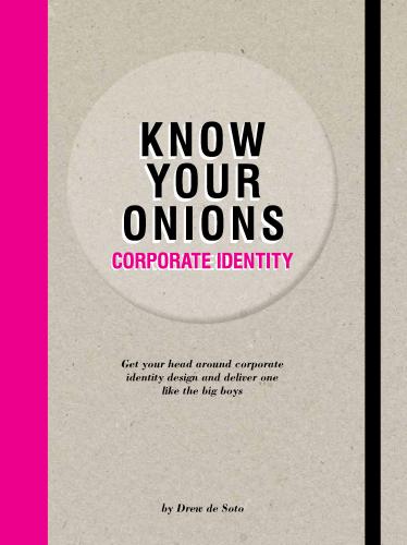 книга Know Your Onions - Corporate Identity, автор: Drew Soto, de