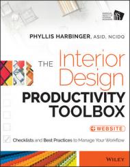 The Interior Design Productivity Toolbox: Checklists and Best Practices to Manage Your Workflow, автор: Phyllis Harbinger