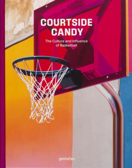 книга Courtside Candy: The Culture and Influence of Basketball, автор: gestalten