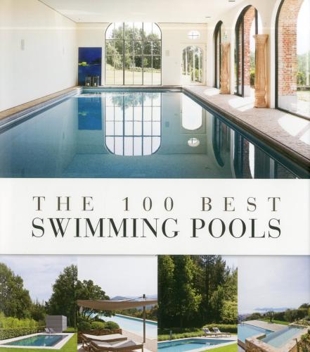 книга The 100 Best Swimming Pools, автор: Wim Pauwels