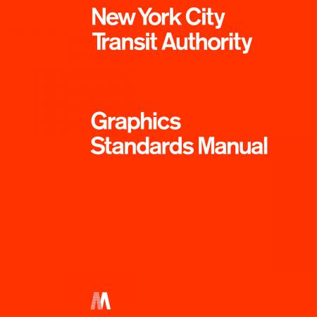 книга New York City Transit Authority: Graphics Standards Manual, автор: Manual Standards