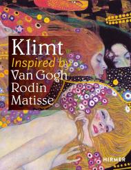 Klimt: Inspired by Rodin, van Gogh, Matisse Ed. Belvedere, Van Gogh Museum