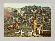 Peru, Mariano Vivanco Introduction by Ambassador Juan Carlos Gamarra, Photographs by Mariano Vivanco, Contributions by Jorge Villacorta