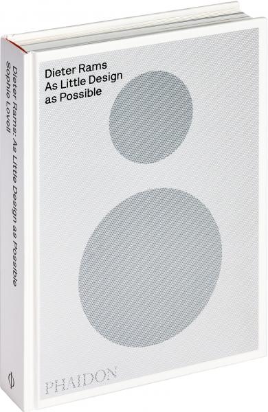 книга Dieter Rams: As Little Design as Possible, автор: Sophie Lovell, with a foreword by Jonathan Ive