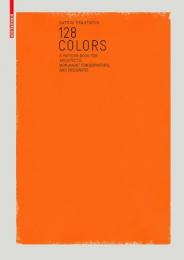128 Colors: A Sample Book for Architects, Conservators and Designers Katrin Trautwein