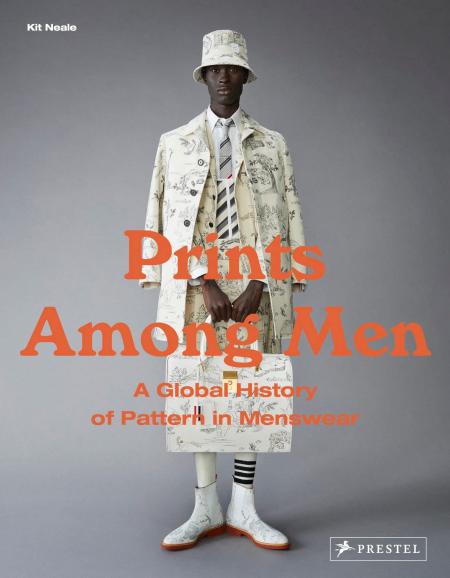 книга Prints Among Men: Global History of Pattern in Menswear, автор: Kit Neale
