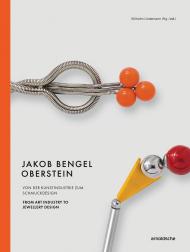 Jakob Bengel, Oberstein: From Art Industry to Jewellery Design Edited by Jakob Bengel-Stiftung