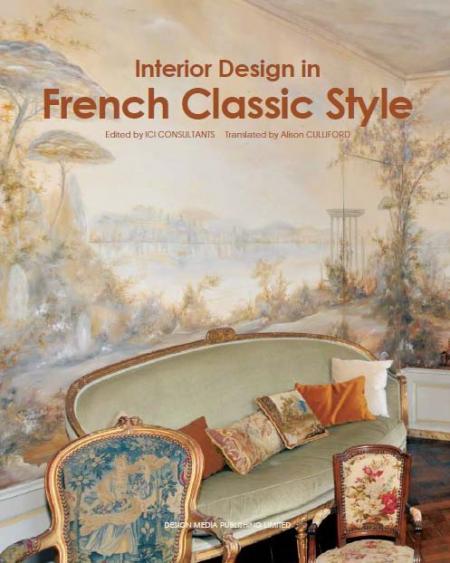 книга Interior Design in French Classic Style, автор: ICI Consultants Company