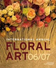 International Annual of Floral Art 06/07 