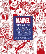 Marvel Greatest Comics: 100 Comics that Built a Universe, автор: Melanie Scott, Stephen Wiacek