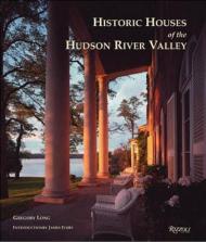 Historic Houses of the Hudson River Valley, автор: Gregory Long