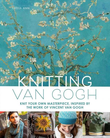 книга Knitting Van Gogh: Knit Your Own Masterpiece, Inspired by the Work of Vincent van Gogh, автор: Krista Ann