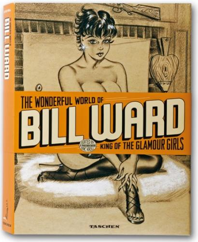 книга The Wonderful World of Bill Ward, King of the Glamour Girls, автор: Eric Kroll (Editor)