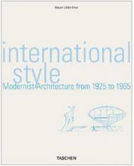 International Style. Modernist Architecture from 1925 to 1965 Hasan-Uddin Khan