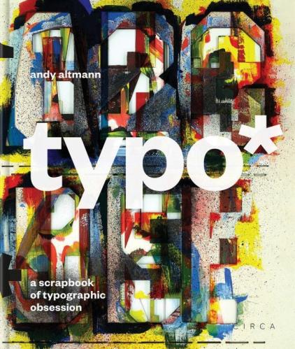 книга typo*: A Scrapbook of Typographic Obsession, автор: Andy Altmann