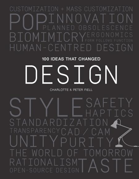 книга 100 Ideas that Changed Design, автор: Charlotte and Peter Fiell