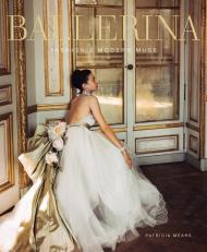 Ballerina: Fashion's Modern Muse , автор: Patricia Mears, Laura Jacobs, Jane Pritchard, Rosemary Harden