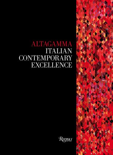 книга Altagamma: Italian Contemporary Excellence, автор: Fondazione Altagamma