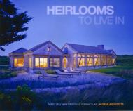 Heirlooms to Live In: Homes in a new regional vernacular Mark Hutker, Marlon Blackwell, David Buege, Leo A.W. Wiegman, Oscar Riera Ojeda