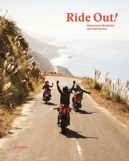 книга Ride Out!: Motorcycle Road Trips and Adventures, автор: 