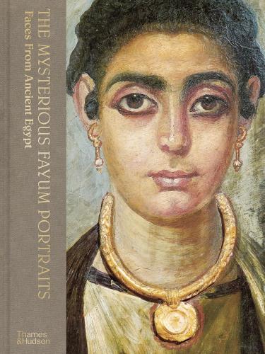 книга The Mysterious Fayum Portraits: Faces from Ancient Egypt, автор: Euphrosyne Doxiadis, Ahdaf Soueif