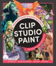  Beginner's Guide to Digital Painting in Clip Studio Paint: Featuring tutorials by expert professional artists 3dtotal Publishing, Devin Elle Kurtz