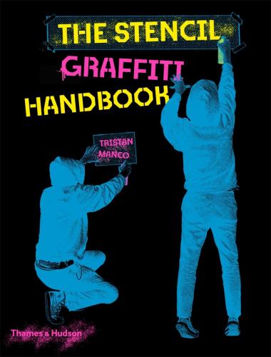 книга The Stencil Graffiti Handbook, автор: Tristan Manco