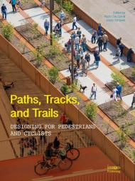 Paths,Tracks and Trails: Designing for Pedestrians and Cyclists Paolo Ceccon and Laura Zampieri
