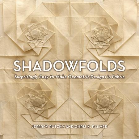 книга Shadowfolds: Surprisingly Easy-To-Make Geometric Designs in Fabric, автор: Jeffrey Rutzky, Chris K. Palmer