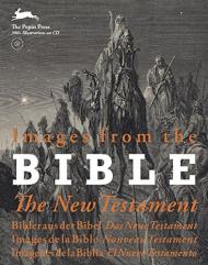 Images from the Bible: The New Testament, автор: Pepin Press