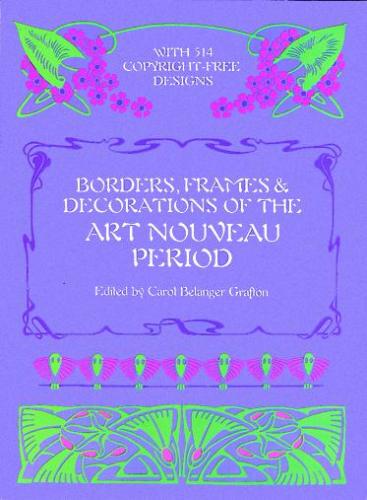 книга Borders, Frames and Decorations of Art Nouveau Period, автор: Carol Belanger Grafton