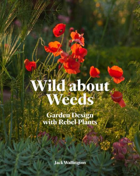 книга Wild About Weeds: The Times Gardening Book of the Year, автор: Jack Wallington