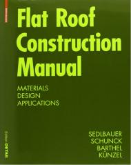 Flat Roof Construction Manual: Materials. Design. Applications Klaus Sedlbauer