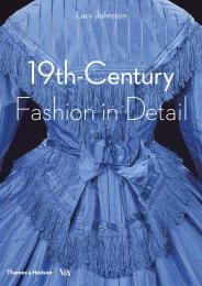19th-Century Fashion in Detail Lucy Johnston