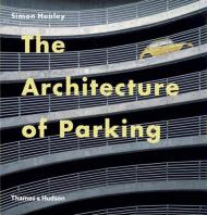 The Architecture of Parking, автор: Simon Henley