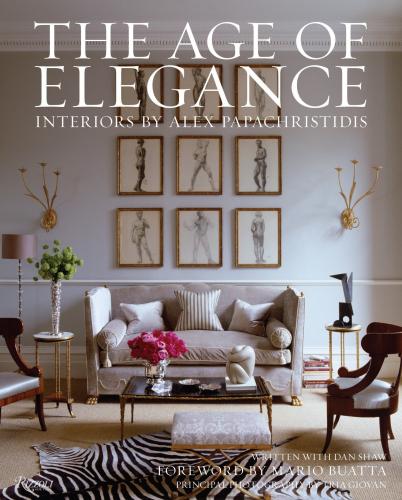 книга The Age of Elegance: Interiors by Alex Papachristidis, автор: Alex Papachristidis, Dan Shaw