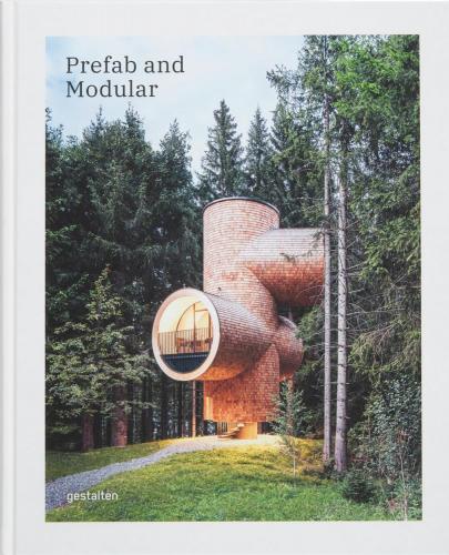 книга Prefab and Modular: Prefabricated Houses and Modular Architecture, автор: gestalten