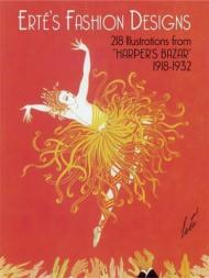 Erte's Fashion Designs: 218 Illustrations from "Harper's Bazaar", 1918-32 Erte