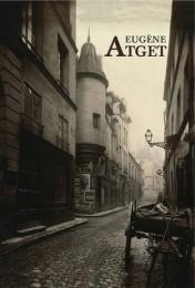 Eugene Atget. Paris 1898-1924 Eugene Atget