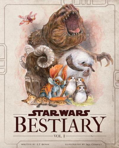 книга Star Wars Bestiary, Vol. 1: Creatures of the Galaxy, автор: S.T. Bende, Iris Compiet