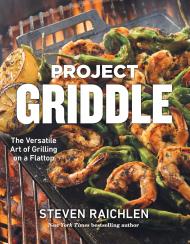 Project Griddle: The Versatile Art of Grilling on a FlattopLittle, Brown Book Group Project Griddle: The Versatile Art of Grilling on a Flattop Steven Raichlen