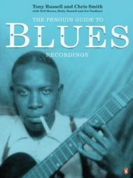 The Penguin Guide to Blues Recordings Tony Russell, Chris Smith