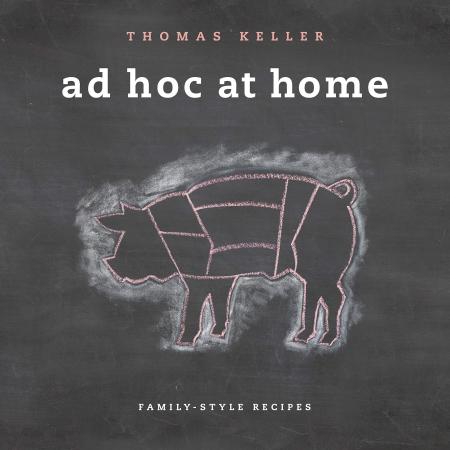 книга Ad Hoc At Home: Family-Style Recipes, автор: Thomas Keller