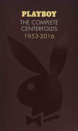 Playboy: The Complete Centerfolds, 1953-2016, автор: 