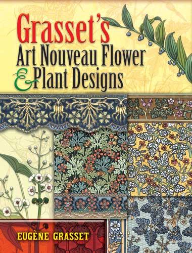 книга Grasset's Art Nouveau Flower and Plant Designs, автор: Eugene Grasset